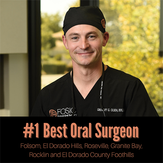 Best Oral Surgeon of Folsom, El Dorado Hills, Roseville, Rocklin, Granite Bay, and Foothills.